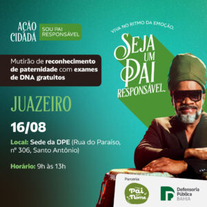 Defensoria lança Ação Cidadã, Sou Pai Responsável convocando homens a reconhecerem seus filhos