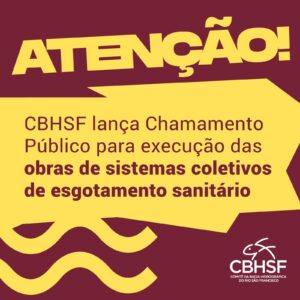 CBHSF abre edital para municípios e consórcios públicos da Bacia do Francisco para execução de obras de esgotamento sanitário