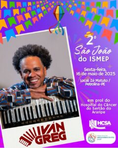 Sanfoneiro Ivan Greg participa da 2ª edição do São João do Ismep em prol do Hospital do Câncer do Sertão do Araripe
