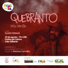 Do livro ao monólogo: ‘Quebranto’ será lançado como livro, apresentado como espetáculo, embalado como música e apreciado como tela no dia 23 de Agosto no Centro de Cultura João Gilberto