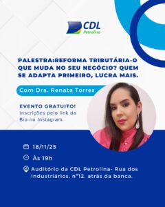 CDL Petrolina promove palestra gratuita sobre a Reforma Tributária e os impactos nos negócios