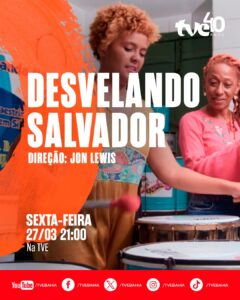 TVE exibe a série ‘Desvelando Salvador’ em homenagem aos 477 anos da capital