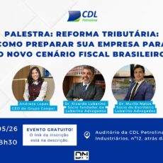 CDL Petrolina promove painel gratuito sobre os impactos da Reforma Tributária no setor produtivo