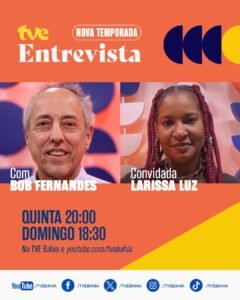 TVE Entrevista com Bob Fernandes recebe Larissa Luz